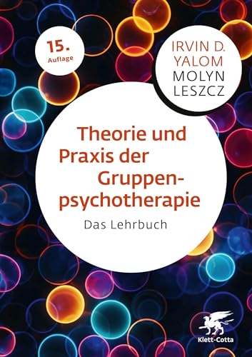 Theorie und Praxis der Gruppenpsychotherapie: Das Lehrbuch